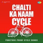 Chalti Ka Naam Cycle - Babul Song Download